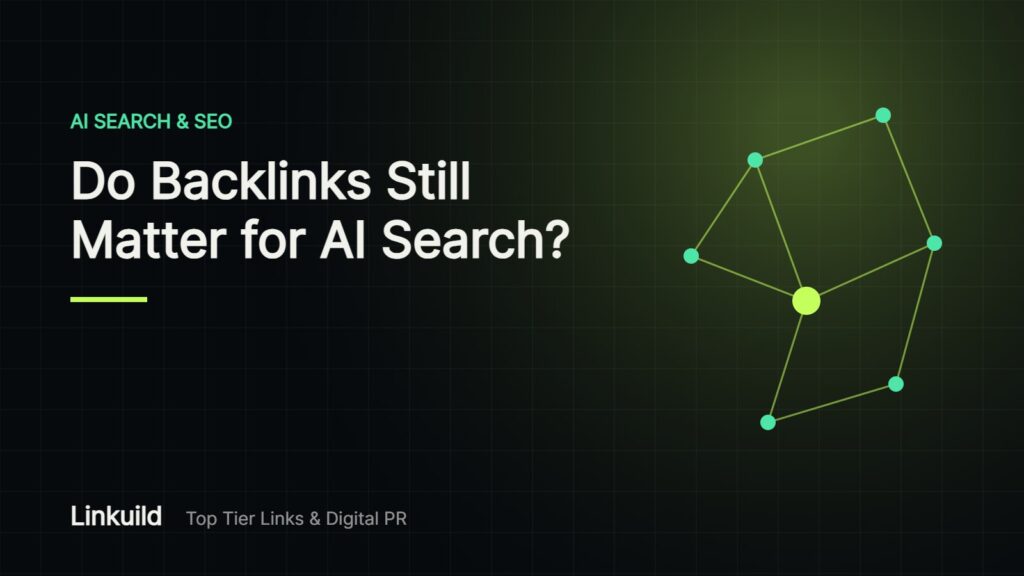 Do Backlinks Still Matter for AI Search?